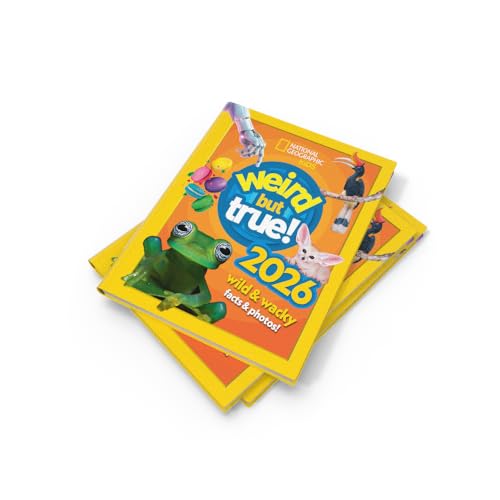 Weird but true! 2026: wild and wacky facts & photos! (National Geographic Kids)