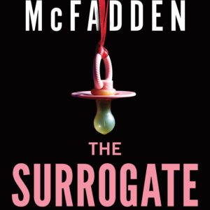 The Surrogate Mother: The UK No. 1 Bestseller! A Suspenseful Psychological Thriller from the Author of The Housemaid Books