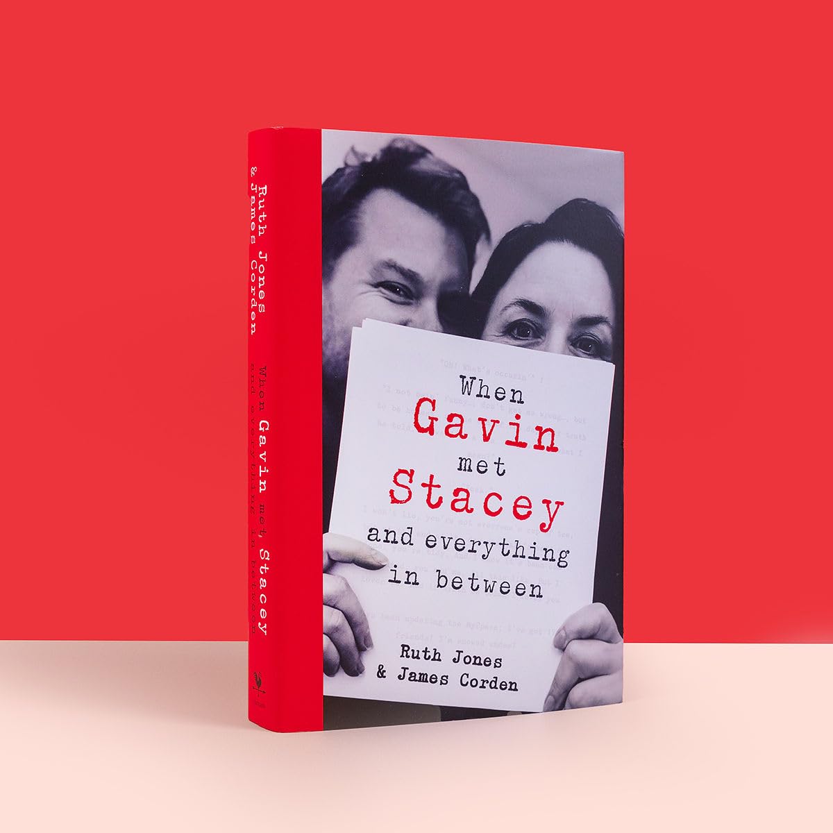 When Gavin Met Stacey and Everything in Between: The funny and heartwarming tale of love and friendship from the creators of the beloved TV show Gavin and Stacey