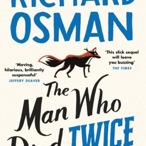 The Man Who Died Twice: The second novel in the multi-million copy bestselling murder mystery series: 2 (The Thursday Murder Club, 2)