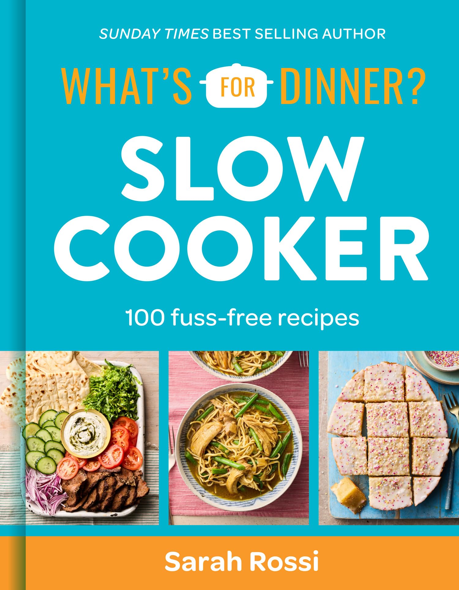 What's For Dinner? Slow Cooker: Sunday Times bestselling author and creator of the Taming Twins fuss-free family food blog