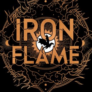 Iron Flame: DISCOVER THE GLOBAL PHENOMENON THAT EVERYONE CAN'T STOP TALKING ABOUT! (The Empyrean)