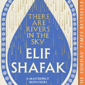 There are Rivers in the Sky: The beautiful Sunday Times bestseller from the author of The Island of Missing Trees & BBC Between the Covers Book Club pick