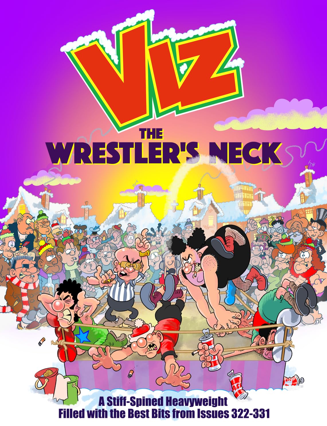Viz Annual 2026: The Wrestler's Neck: A Stiff-Spined Heavyweight Filled with the Best Bits from Issues 322-331