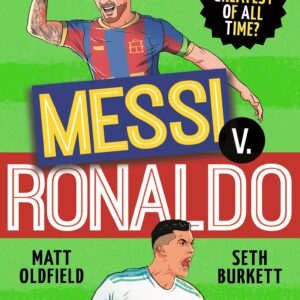 The Football GOAT: Messi v. Ronaldo: Choose the Greatest Footballer of All Time in this interactive gift book full of facts & stories for boys & girls ... age 8, 9, 10, 11, 12 (The Football GOAT, 1)