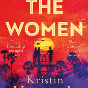 The Women: The Bestselling, Unforgettable Novel That Has Captured Millions of Hearts