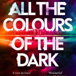 All the Colours of the Dark: The Instant Sunday Times Bestseller – ‘a wonderful book’ (Richard Osman)