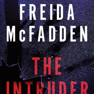 The Intruder: An Unputdownable Psychological Thriller from the Author of The Housemaid Books